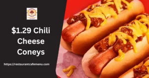 $1.29 Chili Cheese Coneys