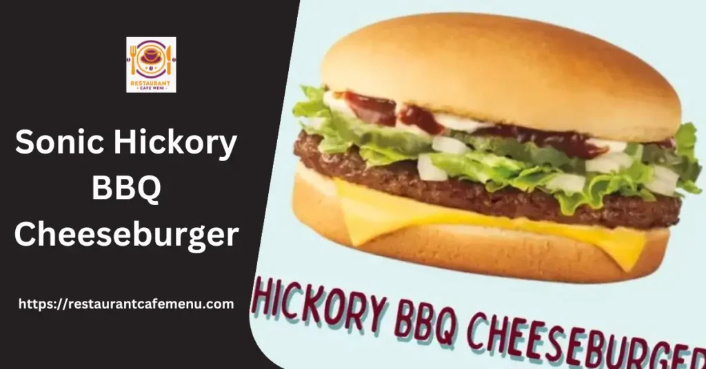 Sonic Hickory BBQ Cheeseburger 2024